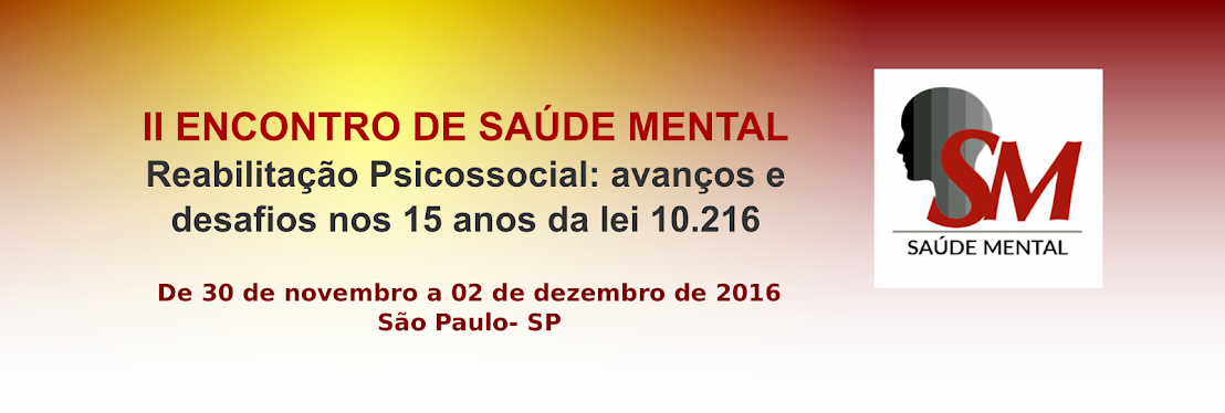 II ESM - Reabilitação Psicossocial: Avanços e desfios após 15 anos da lei 10.216