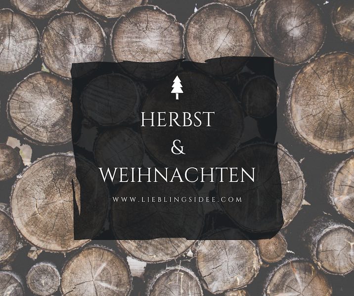 HERBST & WEIHNACHTEN BEI LIEBLINGSIDEE