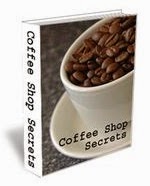 Coffee Shop Secrets Learn The Insider Secrets To Opening And Operating A Successful Coffee Shop.