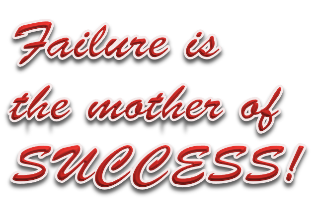 failure is the mother of success essay This essay is about the lessons, which one can learn from nature about it learns from both success and failure to manifest better life forms and living systems. failure is the mother of success essay This essay is about the lessons, which one can learn from nature about it learns from both success and failure to manifest better life forms and living systems.