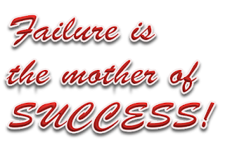 Failure Is The Mother Of Success