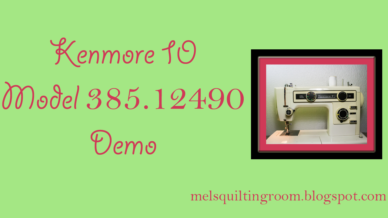 Kenmore 10 Model 385.12490 Sewing Machine Demo The Quilting Room with Mel