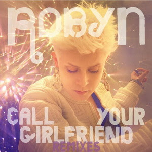 Robyn - Call Your Girlfriend Lyrics + Letras + Lirik + Tekst + Text + Testo + Paroles + Source: Lyrics-Video-Music.blogspot.com + Video Music Song Lyrics Robyn - Call Your Girlfriend