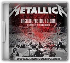 Baixar Metallica - Orgullo, Pasion Y Gloria Grátis Baixar Metallica - Orgullo, Pasion Y Gloria Grátis
