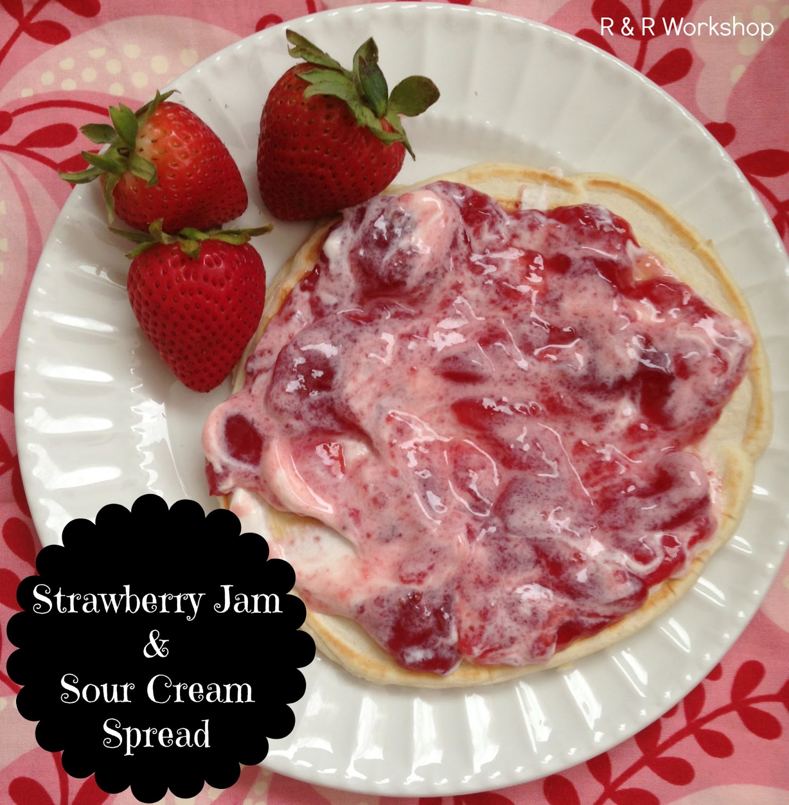 Strawberry Jam & Sour Cream Spread from R&R Love and Laundry