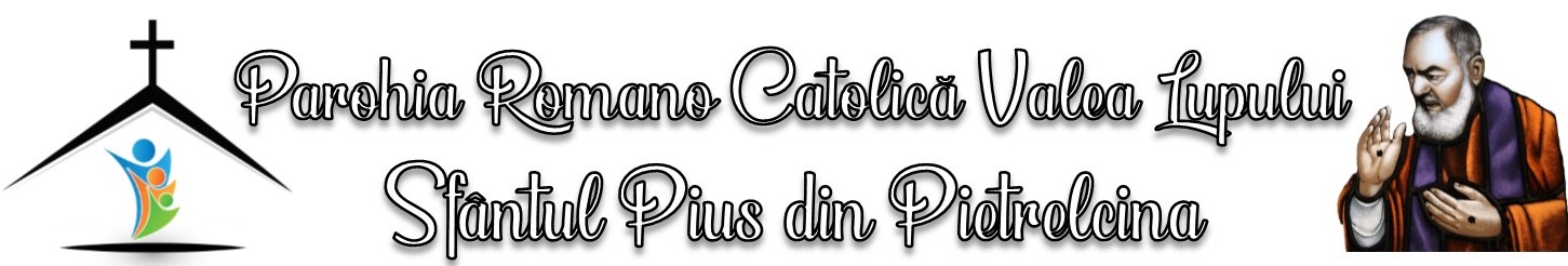 Parohia Romano-Catolica Valea Lupului ”Sfântul Pius din Pietrelcina”
