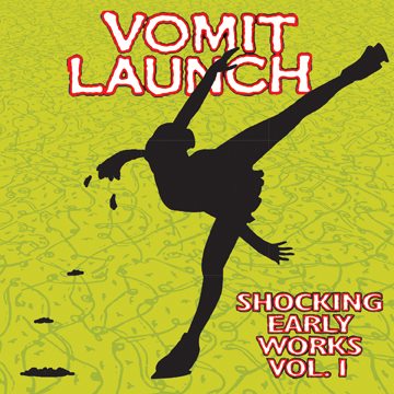 At My Heels: Vomit Launch - Shocking Early Works Vol 1