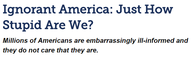 ignorant america just how stupid are ignorant america just how stupid are