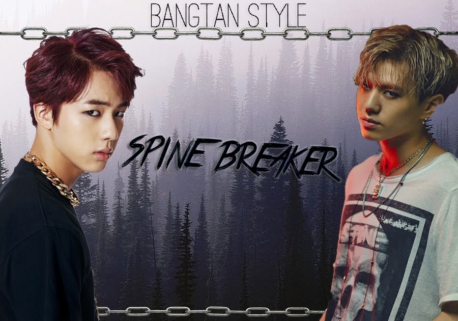 Bangtan Style- Spine Breaker
