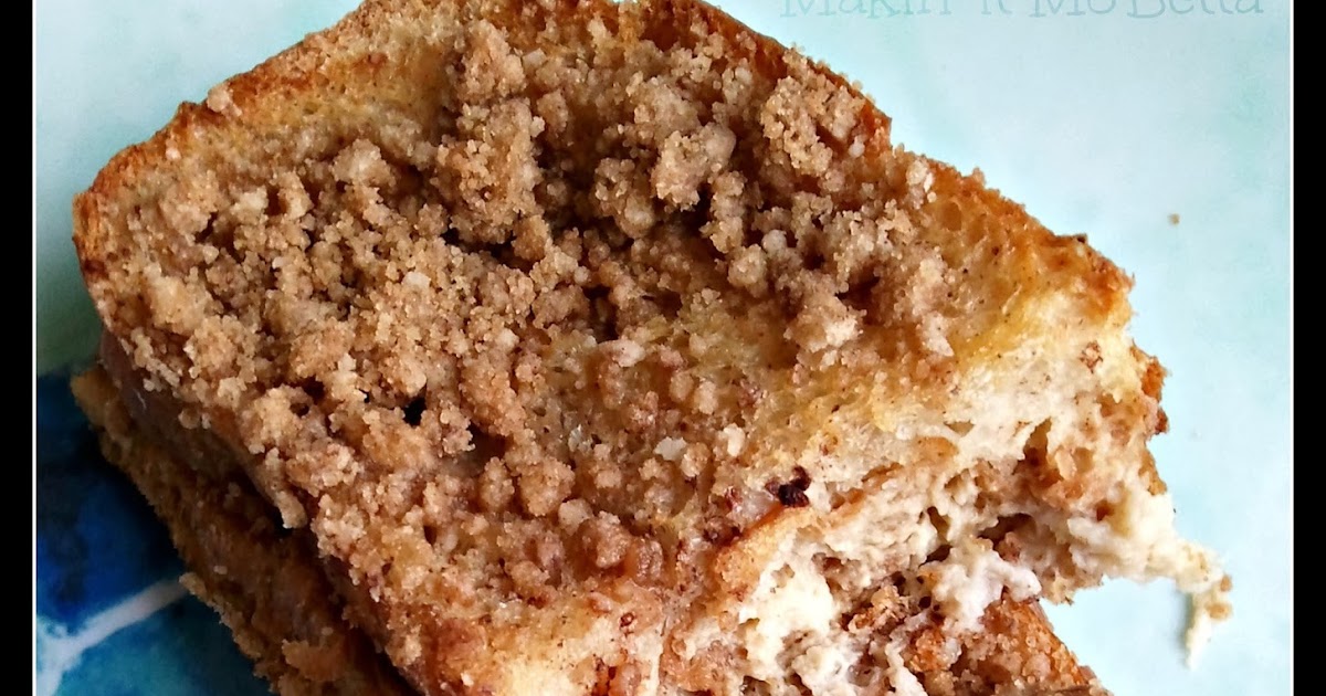 Makin' it Mo' Betta Easy Baked French Toast with Streusel Topping