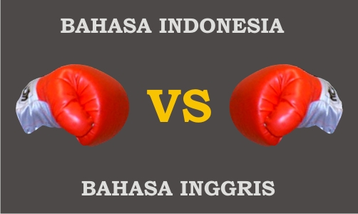 Bahasa Indonesia vs Bahasa Inggris