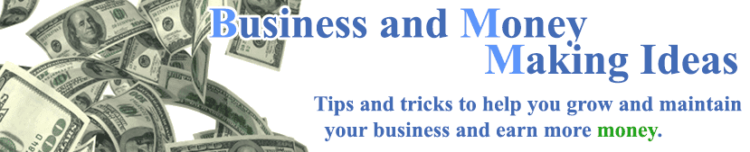 Business and Money Making Ideas