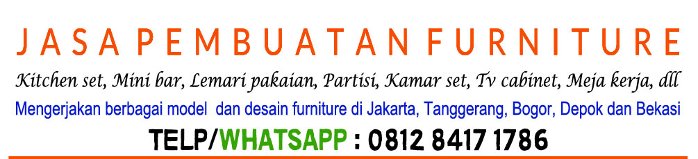 Tukang Furniture Bogor, Sentul, Cibinong, Yasmin, Cimanggu 