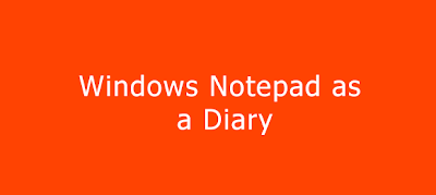 Windows Notepad as a Diary 