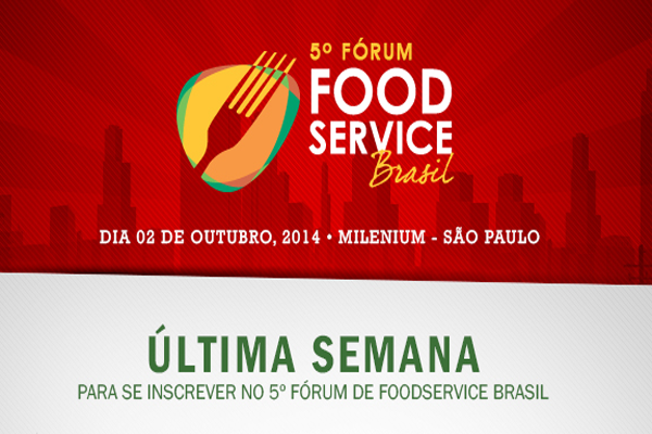 5º Forum Foodservice Brasil começa nessa semana 5º Forum Foodservice Brasil começa nessa semana