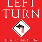 New Book - Left Turn: How Liberal Media Bias Distorts the American Mind