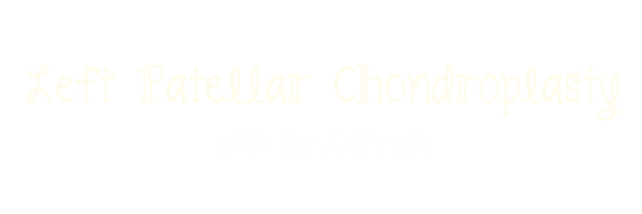 Left Patellar Chondroplasty