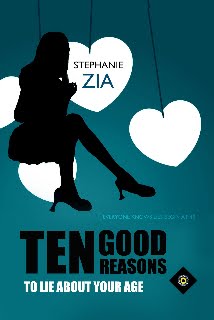 Ten Good Reasons to Lie About Your Age by Stephanie Zia