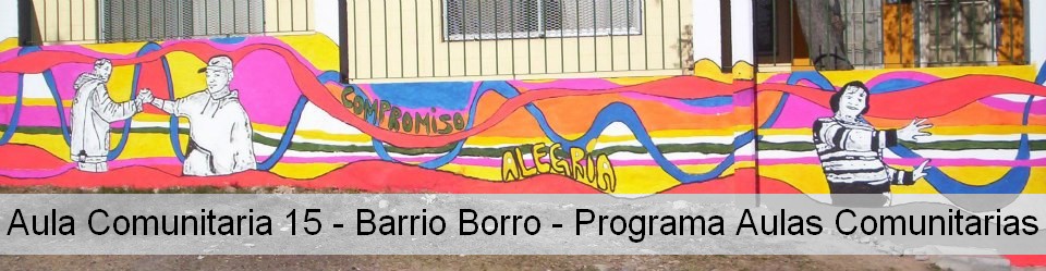 Aula Comuntaria 15 - Barrio Borro...."Todos podemos lograr lo que queremos"