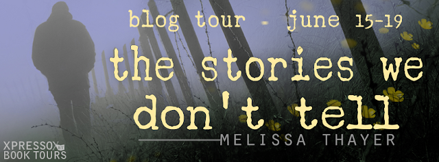 Blog Tour: The Stories We Don’t Tell by Melissa Thayer