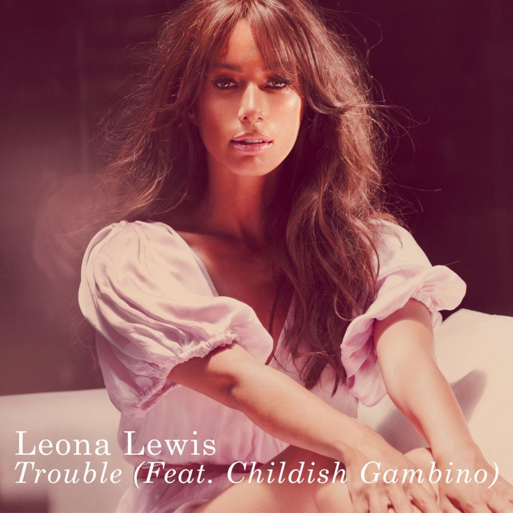 http://4.bp.blogspot.com/-m9XACXMmcqI/UDy6QJ0xM0I/AAAAAAAASBQ/HVCxyvrs4XU/s1600/leona-lewis-trouble.jpeg