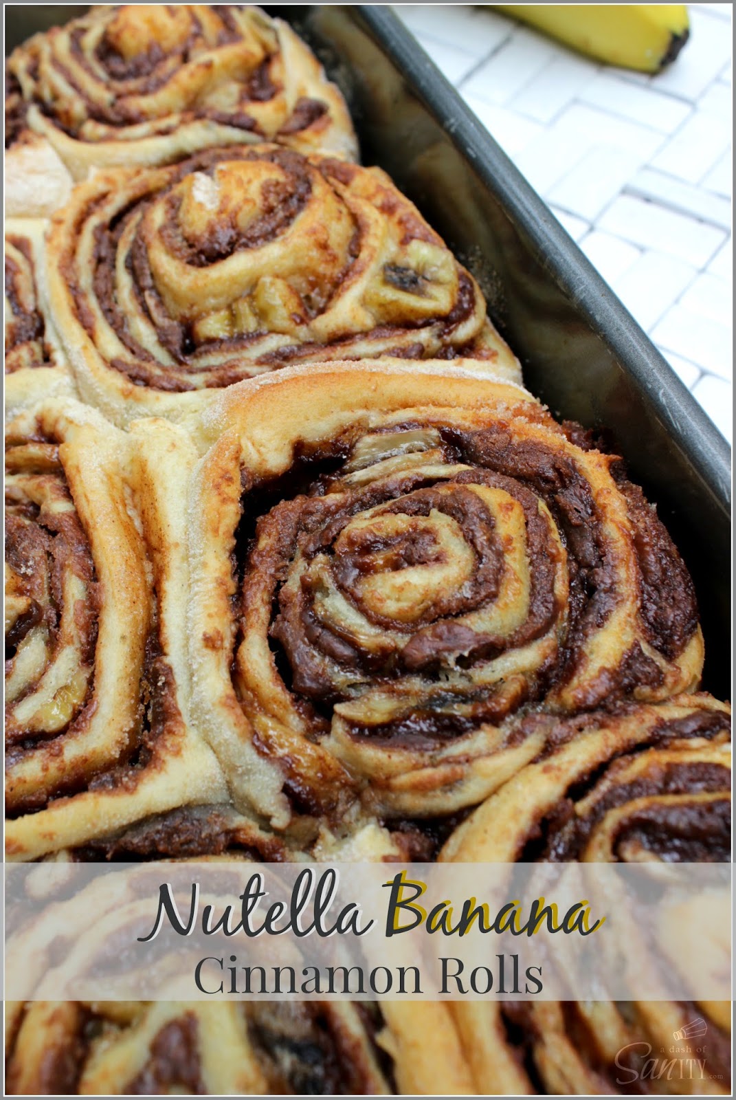 Nutella Banana Cinnamon Rolls Love Bakes Good Cakes