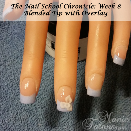 Blended Tip with Acrylic Overlay - Week 8 in Nail School