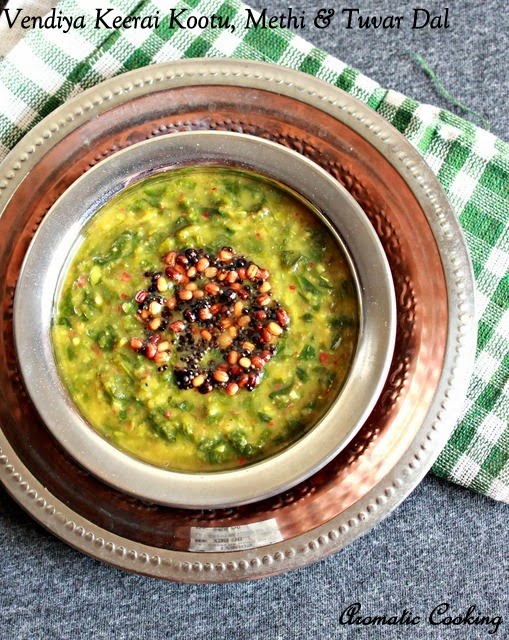Aromatic Cooking Vendiya Keerai Kootu, Methi ( Fenugreek Leaves ) With