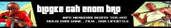 Blogke Cah Enom GituLoh ! | berita ter-Hot | Game | Film | LifeStyle
