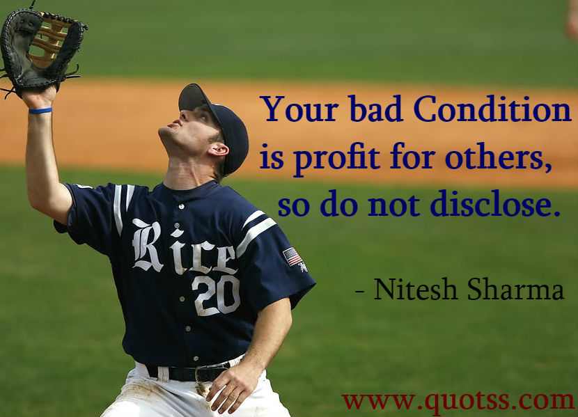 Image Quote on Quotss - Your bad Condition is profit for others, so do not disclose. by