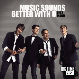 Big Time Rush - Music Sounds Better With U (feat. Mann) Lyrics