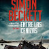 "Entre las cenizas" de Simon Beckett