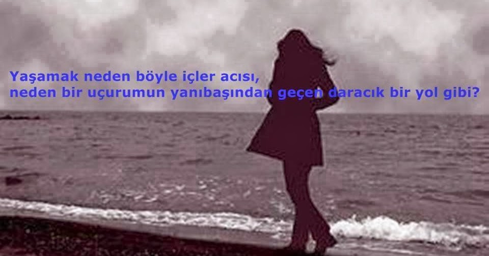 Yaşatılan Sözler Yaşamak Neden Böyle İçler Acısı, Neden Bir Uçurumun