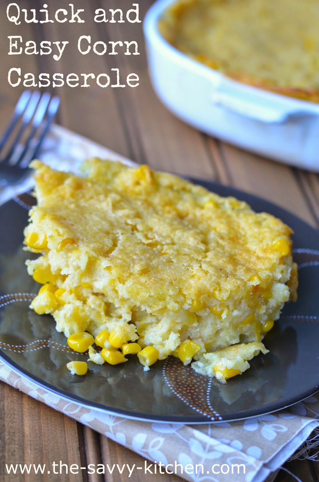 The Savvy Kitchen Quick and Easy Corn Casserole