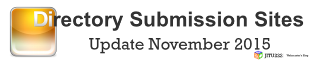 Directory Submission Site list Update - November 2015 Directory Submission Site list Update - November 2015
