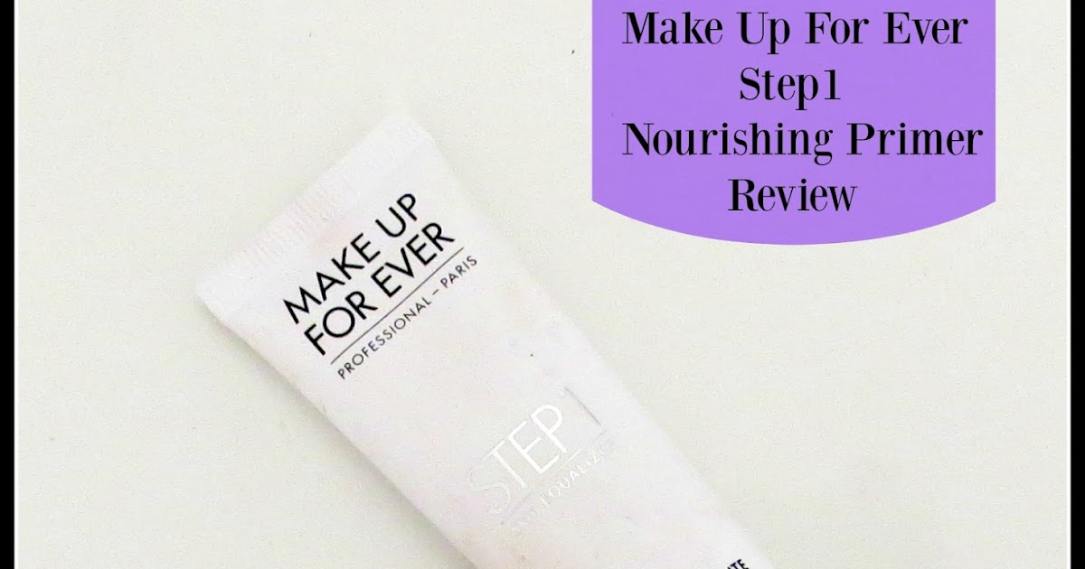 Muslimahluvsmakeup Make Up For Ever Step 1 Nourshing Primer Review