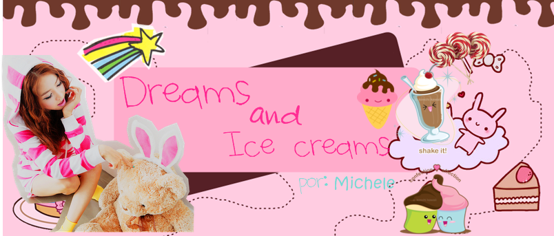 Dreams and Ice creams