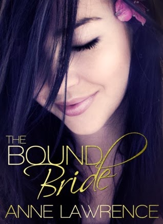 The Bound Bride by Anne Lawrence