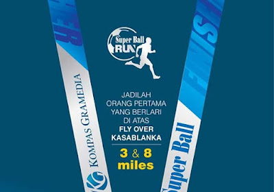 Superball Run 2015 Jakarta Superball Run 2015 Jakarta, lomba lari fx sudirman fly over kasablanka jakarta 5 8 miles