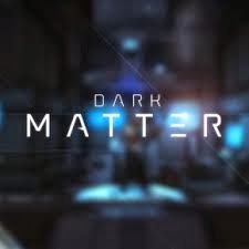 DARK MATTER DARK MATTER