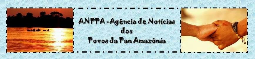 ANPPA - agência de notícias dos povos da pan amazônia