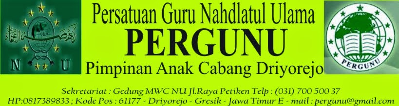 PERSATUAN GURU NAHDLATUL ULAMA (PERGUNU) DRIYOREJO