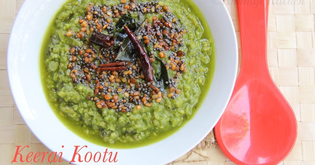 Keerai Kootu Indian Food Recipes Ammaji Kitchen
