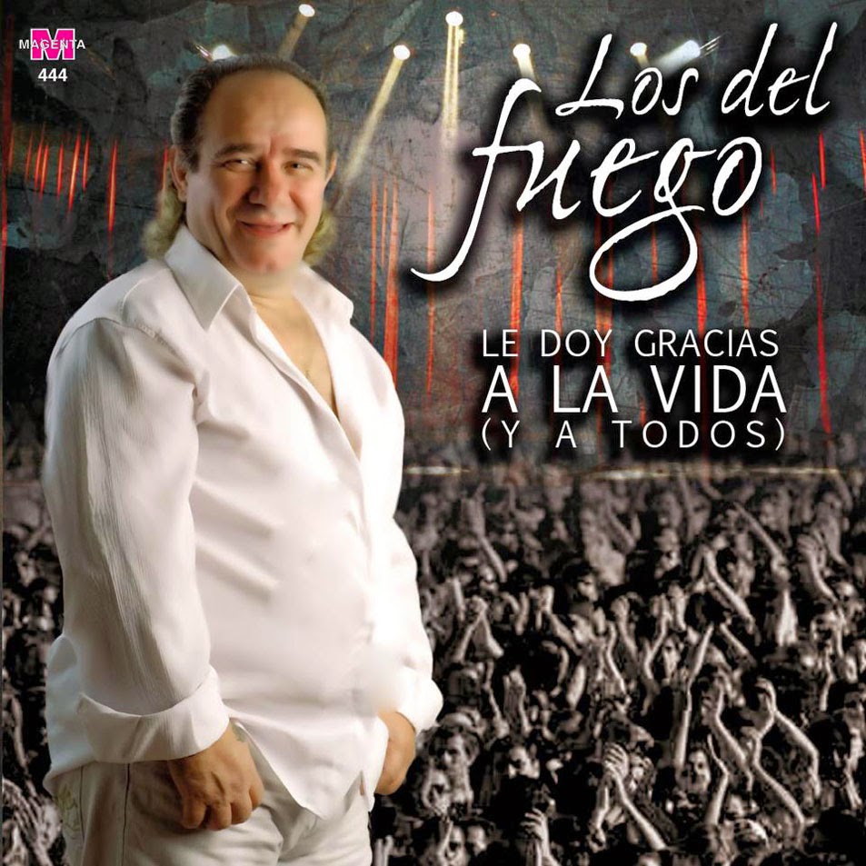 Los Del Fuego - Le Doy Gracias a La Vida (2012) Los Del Fuego - Le Doy Gracias a La Vida (2012)