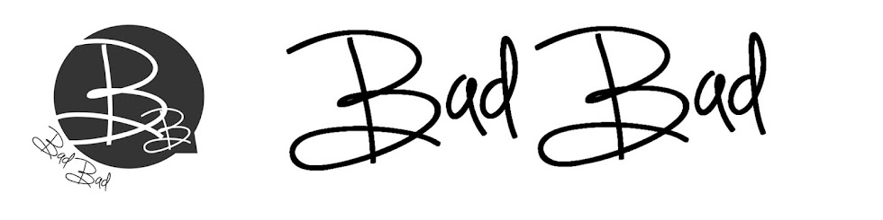 BAD BAD