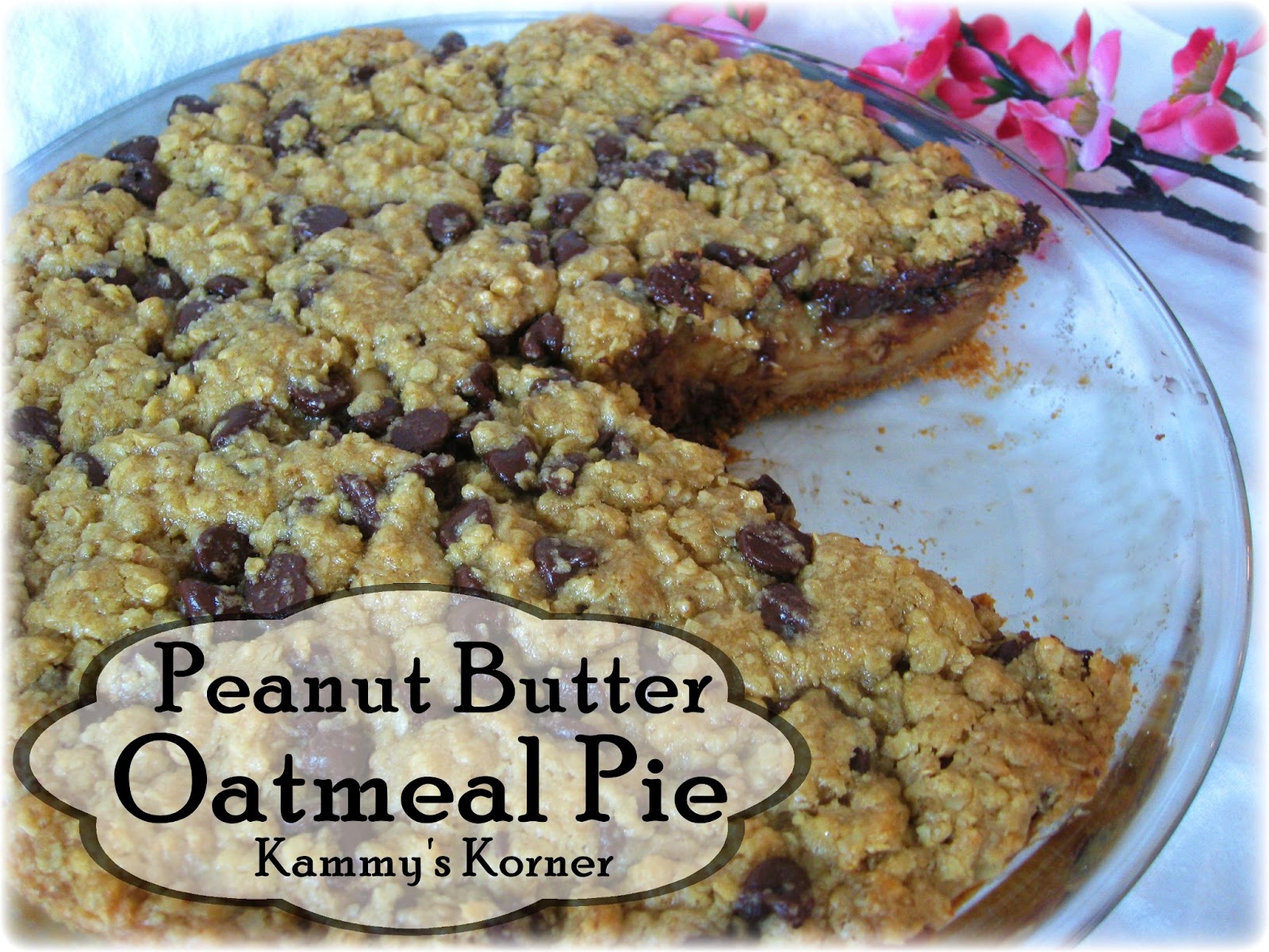 Kammy's Korner {Chocolate Chip} Peanut Butter Oatmeal Pie