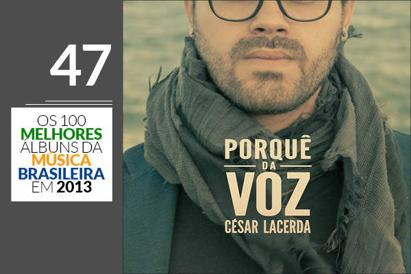 César Lacerda - Porquê da Voz César Lacerda - Porquê da Voz