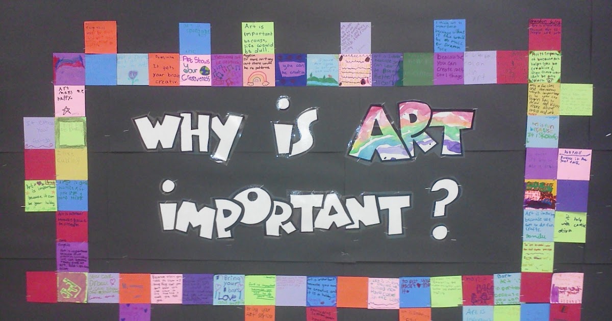 Ms. T's Art Page Why Is Art Important?