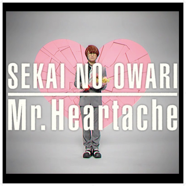 [Single] SEKAI NO OWARI – Mr.Heartache (2015.12.09/MP3/RAR)
