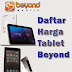Daftar Harga Tablet Beyond Terbaru Buatan Lokal - Gambar dan Spesifikasi Daftar Harga Tablet Beyond Terbaru Buatan Lokal - Gambar dan Spesifikasi